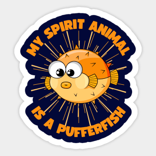 My Spirit Animal Is A Pufferfish Sticker